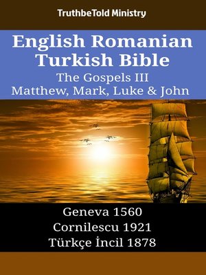 cover image of English Romanian Turkish Bible - The Gospels III - Matthew, Mark, Luke & John